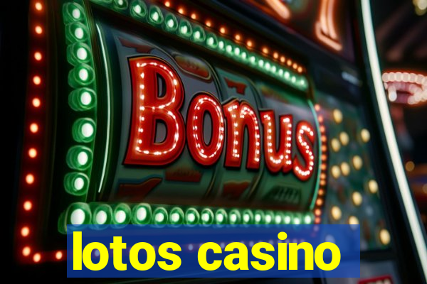 lotos casino