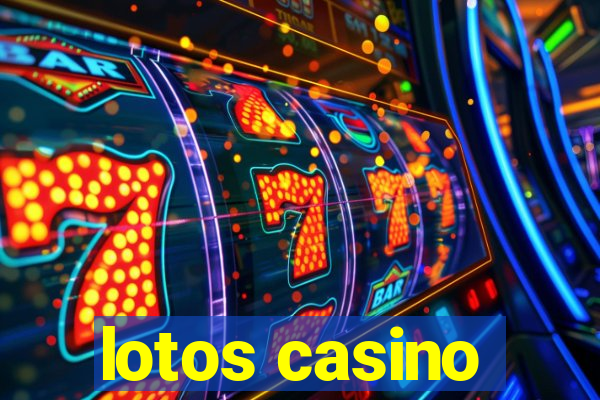 lotos casino