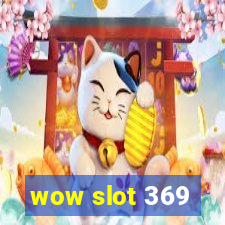 wow slot 369