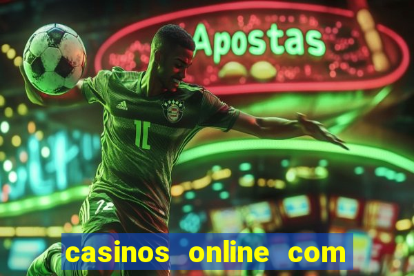 casinos online com bonus sem deposito