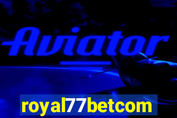 royal77betcom