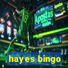 hayes bingo