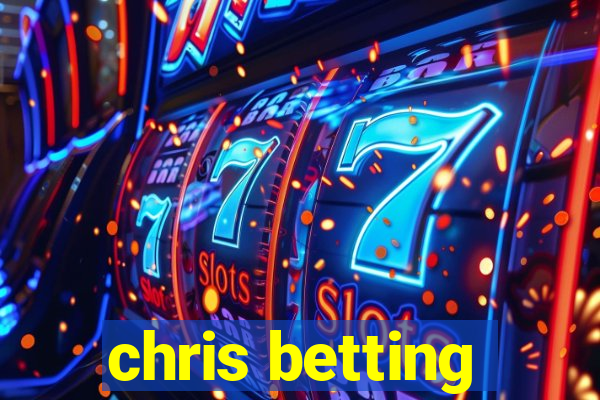 chris betting