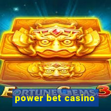 power bet casino