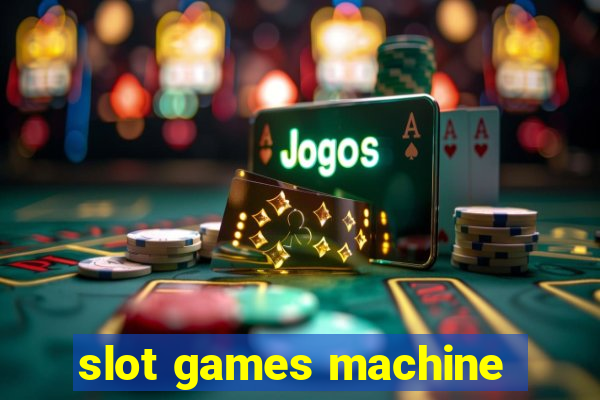 slot games machine