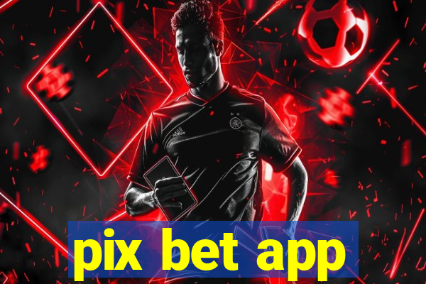 pix bet app