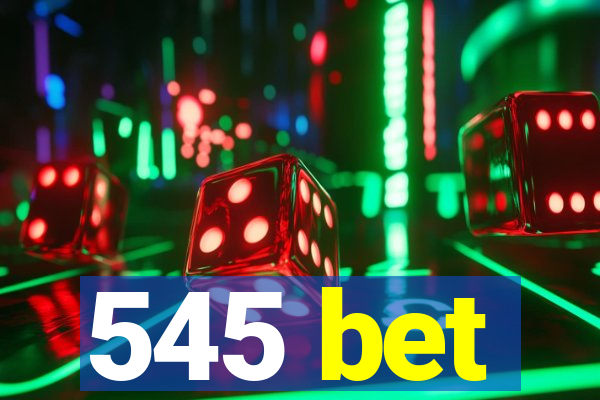 545 bet