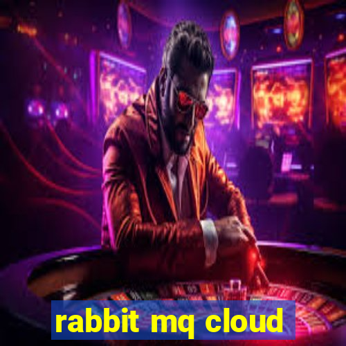 rabbit mq cloud