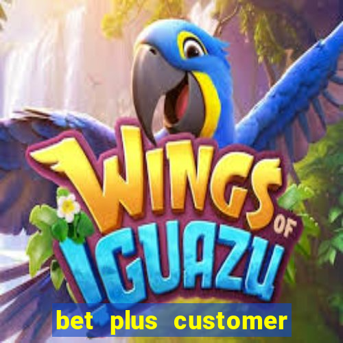 bet plus customer service number