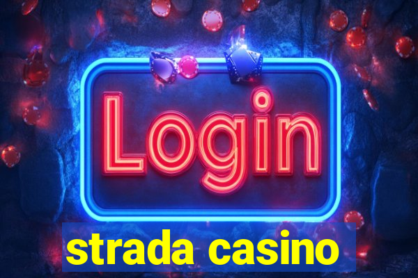 strada casino