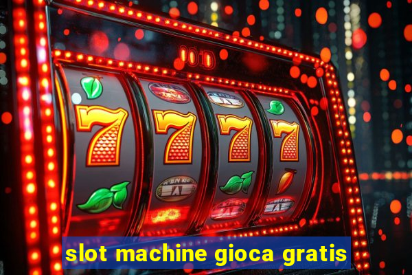 slot machine gioca gratis