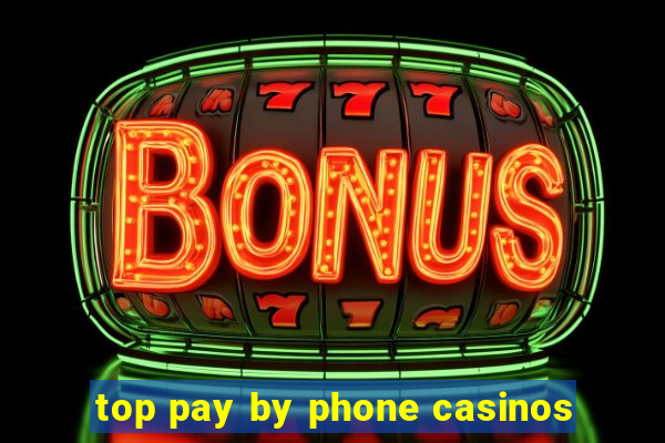 top pay by phone casinos