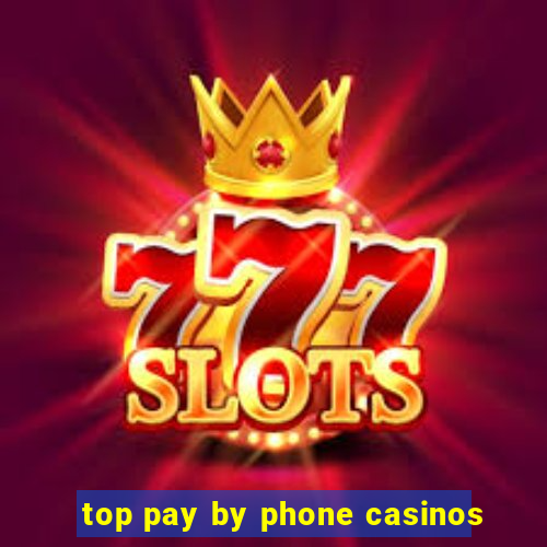 top pay by phone casinos