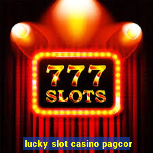 lucky slot casino pagcor