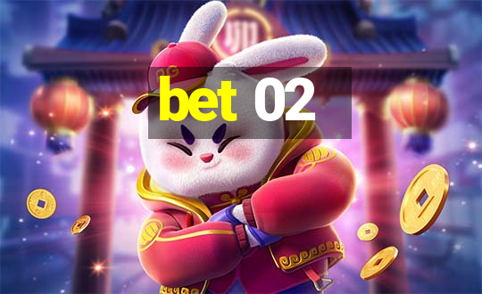 bet 02