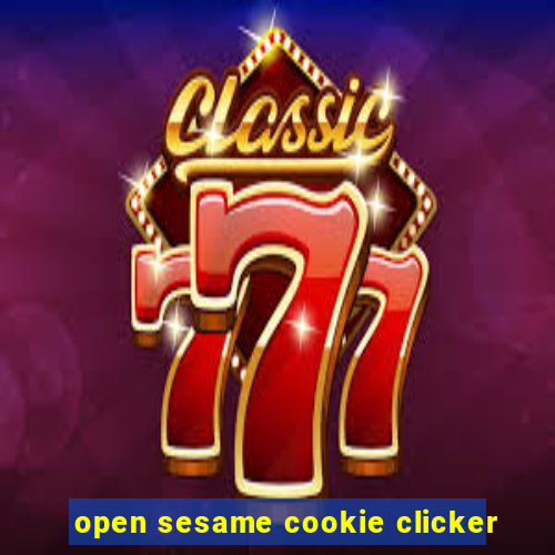 open sesame cookie clicker