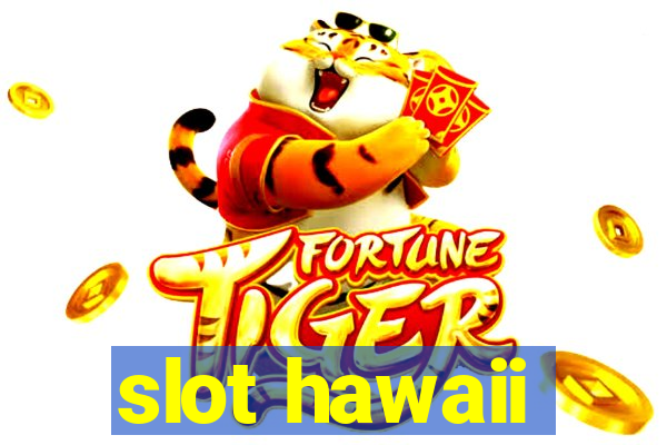 slot hawaii