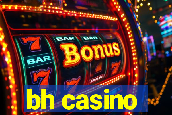 bh casino