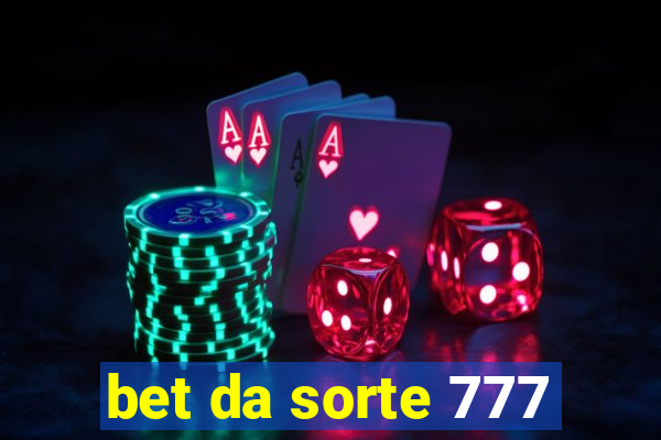 bet da sorte 777