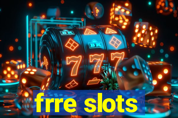 frre slots