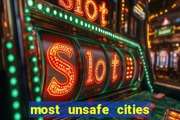 most unsafe cities in us