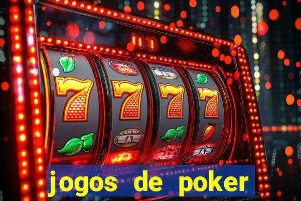 jogos de poker online dinheiro real