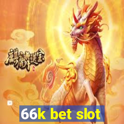 66k bet slot