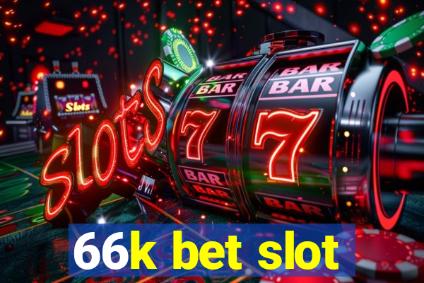 66k bet slot