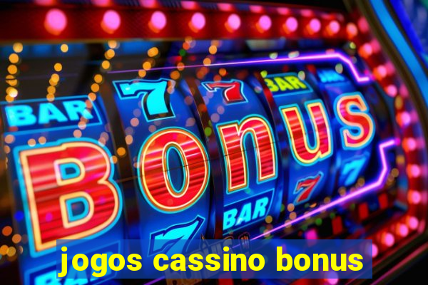 jogos cassino bonus