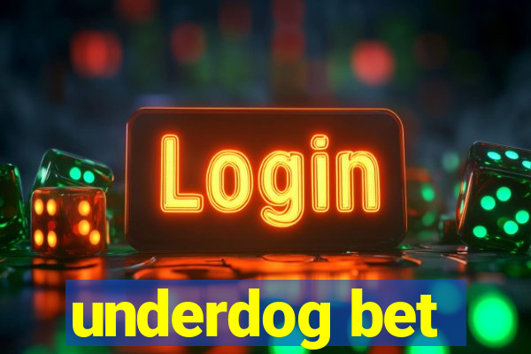 underdog bet