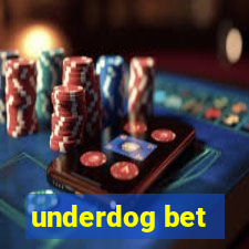 underdog bet