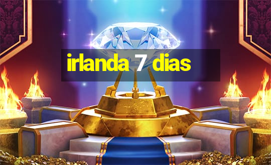 irlanda 7 dias