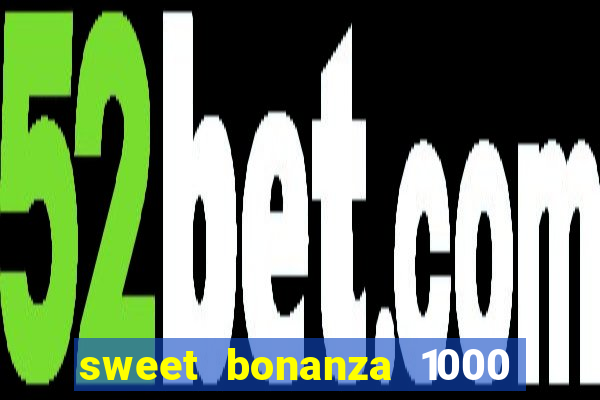 sweet bonanza 1000 demo slot