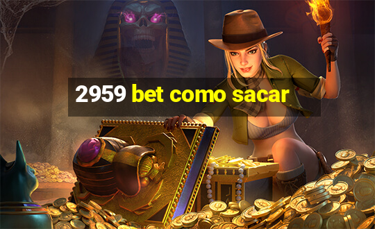 2959 bet como sacar