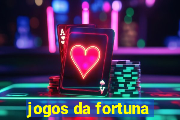 jogos da fortuna