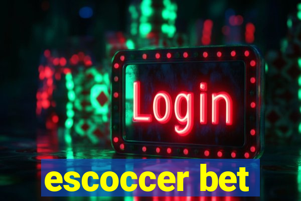 escoccer bet