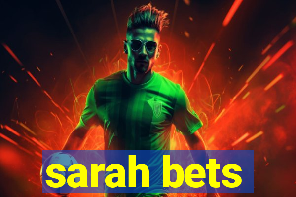 sarah bets