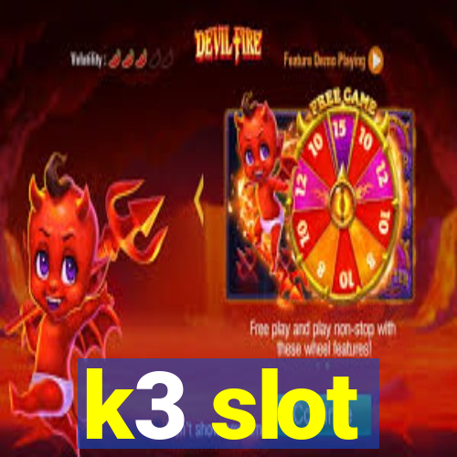 k3 slot