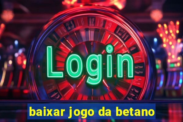 baixar jogo da betano