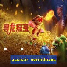 assistir corinthians multi canais