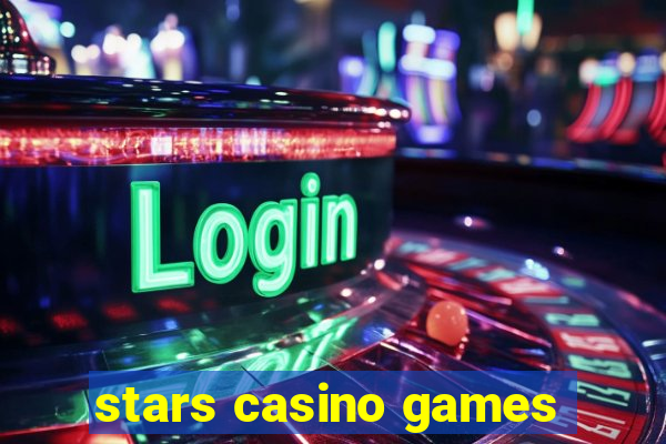 stars casino games