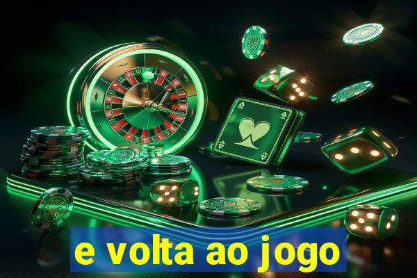 e volta ao jogo