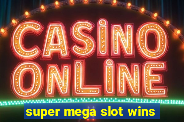 super mega slot wins