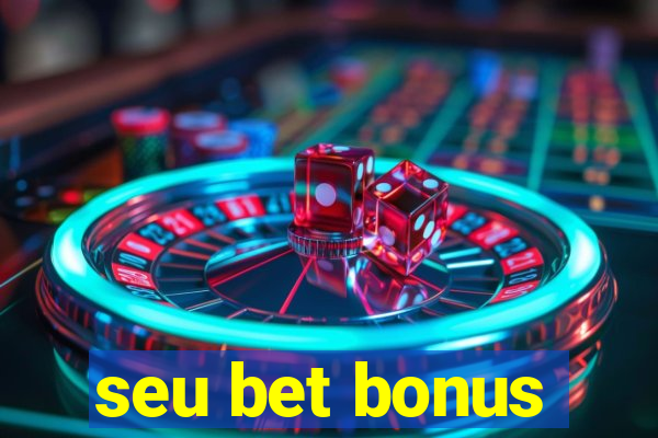 seu bet bonus