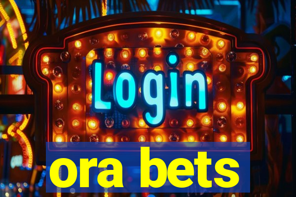 ora bets