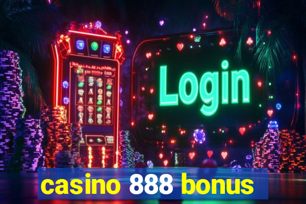 casino 888 bonus