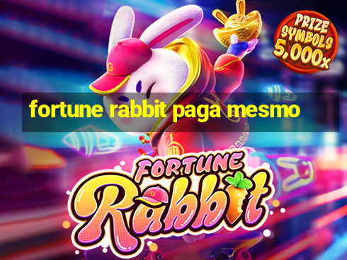 fortune rabbit paga mesmo