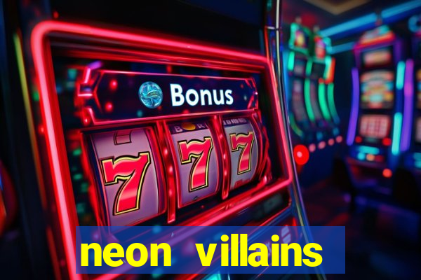 neon villains doublemax slot free play