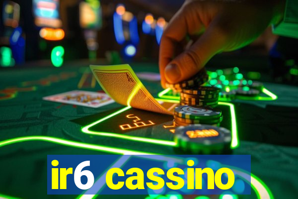 ir6 cassino