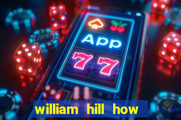 william hill how to bet